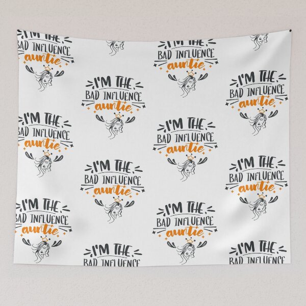 Item preview, I'm The Bad Influence Auntie designed and sold by FOX1999-Design.