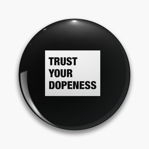 Item preview, Trust your dopeness designed and sold by auvincentlai.