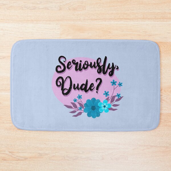 Item preview, Seriously, Dude? - flowers designed and sold by Chubuter.
