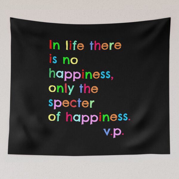 Item preview, In Life There is No Happiness designed and sold by sandpiperstudio.