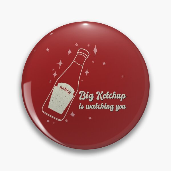 Item preview, big ketchup is watching you designed and sold by aymzie94.