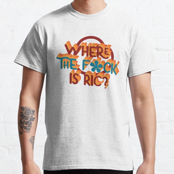 Where The F*ck is Ric??? (Apparel) Classic T-Shirt
