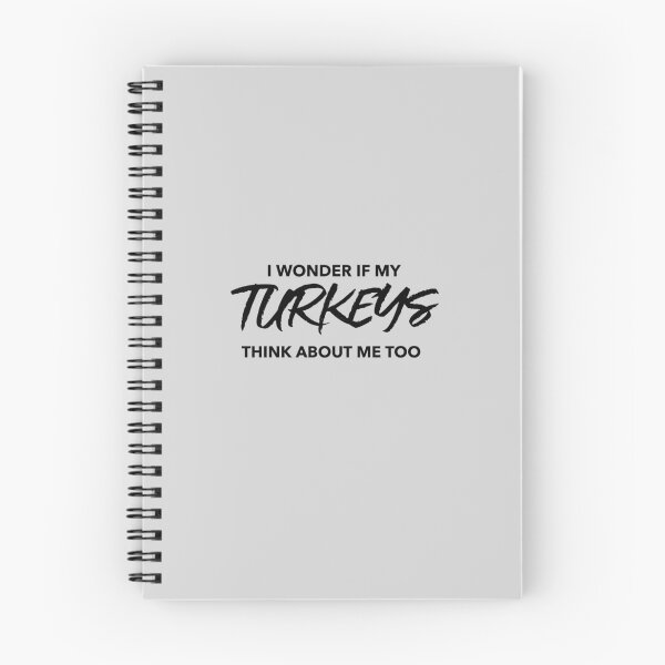 Item preview, I Wonder If My Turkeys Think About Me Too  -funny turkey design in black text designed and sold by katiekendall.