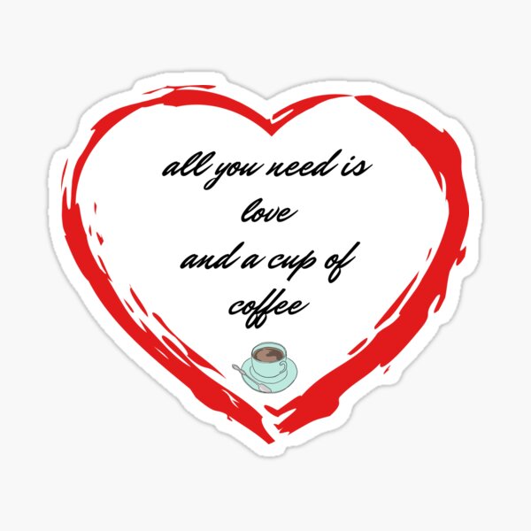 Vista previa del artículo con la obra «Todo lo que necesitas es amor y una taza de café.», diseñado y vendido por Totalove.