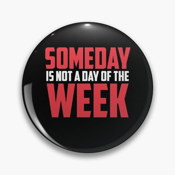Item preview, Someday Is Not A Day of the Week - Red designed and sold by Non-Believer.