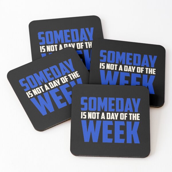 Item preview, Someday Is Not A Day of the Week - Blue designed and sold by Non-Believer.