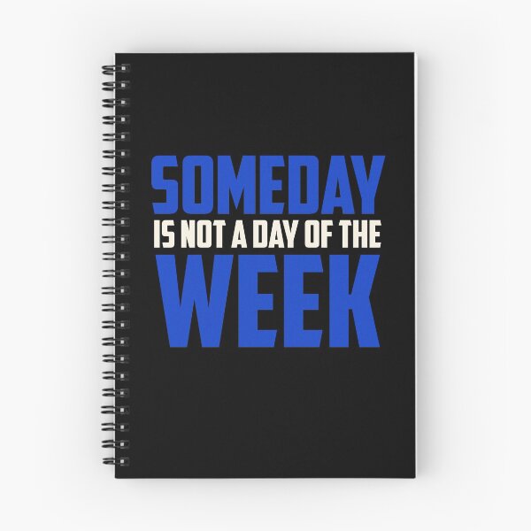 Item preview, Someday Is Not A Day of the Week - Blue designed and sold by Non-Believer.