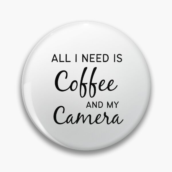 Item preview, All I need is coffee and my camera designed and sold by funnyteen18.