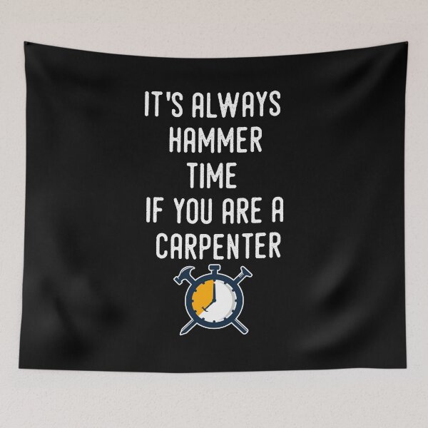 Item preview, It's always hammer time if you are a carpenter designed and sold by dieuhuyen555.