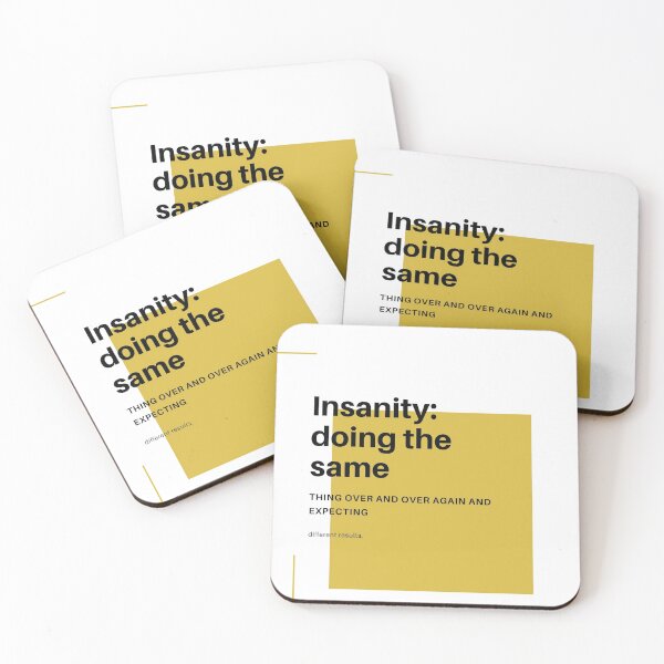 Item preview, Insanity: doing the same thing over and over again and expecting different results  designed and sold by Gfxart.