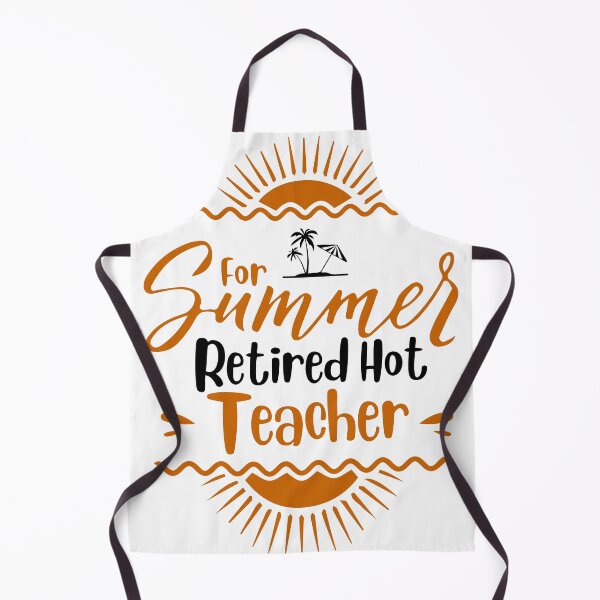 Item preview, Retired Hot teacher for summer designed and sold by Abdoumh.
