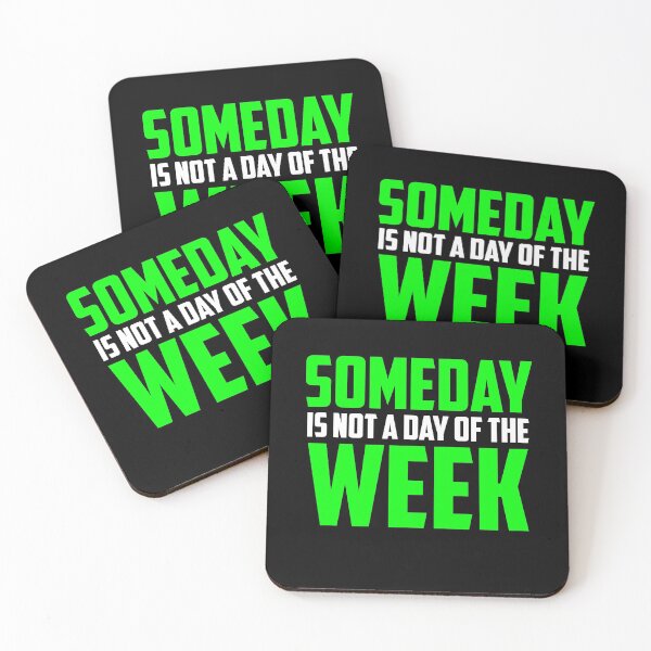 Item preview, Someday Is Not A Day of the Week - Green designed and sold by Non-Believer.