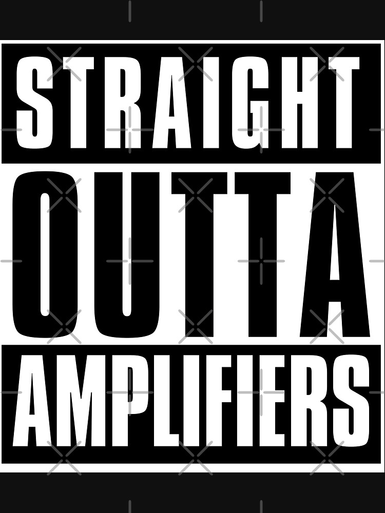 Straight Outta Amplifiers by sketchNkustom