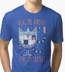 ASK ME ABOUT THE INTERNET Tri-blend T-Shirt