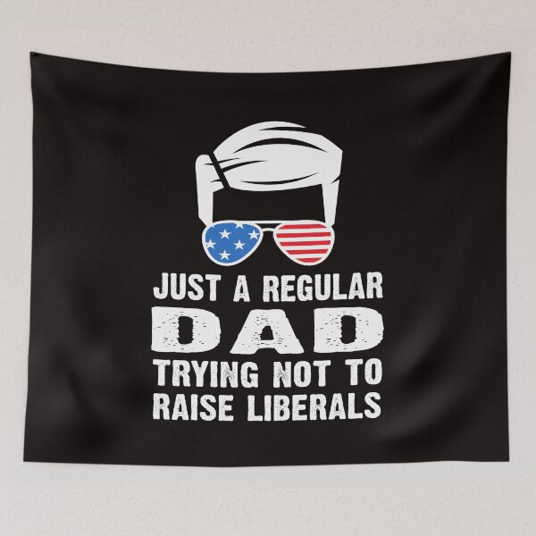 Item preview, Funny republican dad Just A Proud Dad That Didn't Raise Liberals designed and sold by Majesticoo.