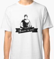 Thanks To You Classic T-Shirt