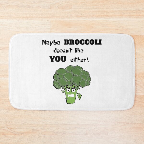 Item preview, Maybe Broccoli doesn't like YOU either! designed and sold by OMdesigns93.