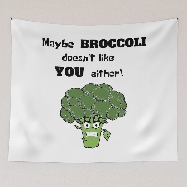 Item preview, Maybe Broccoli doesn't like YOU either! designed and sold by OMdesigns93.