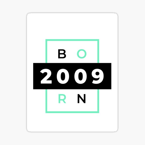 born-in-2009-sticker-by-rafartlegend-redbubble