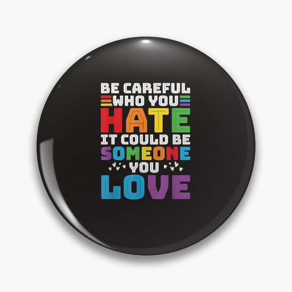 Item preview, Be Careful Who You Hate It Could Be Someone You Love Rainbow Text - LGBTQIA+ - Pride Month, LGBT Flag, Pride Parades, Queer Flag, Friendly With Gay designed and sold by LukaszJasinski.