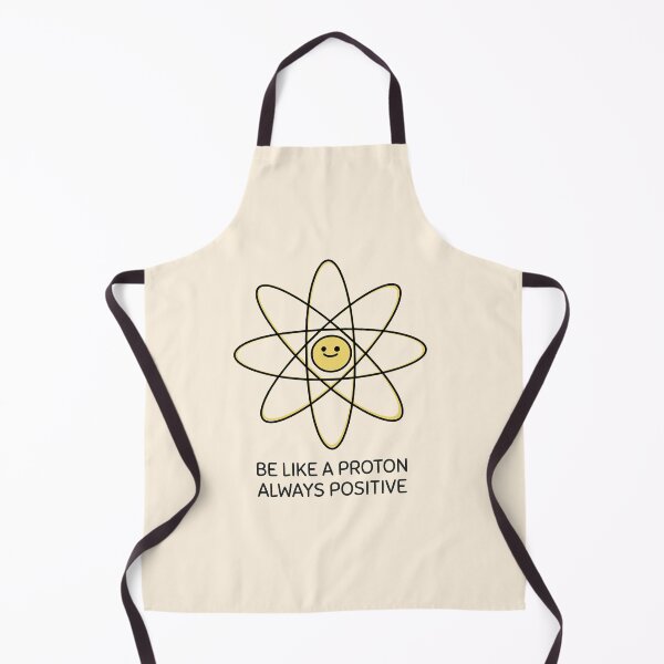 Item preview, Be LIke A Proton Always Positive Design designed and sold by Artpace.