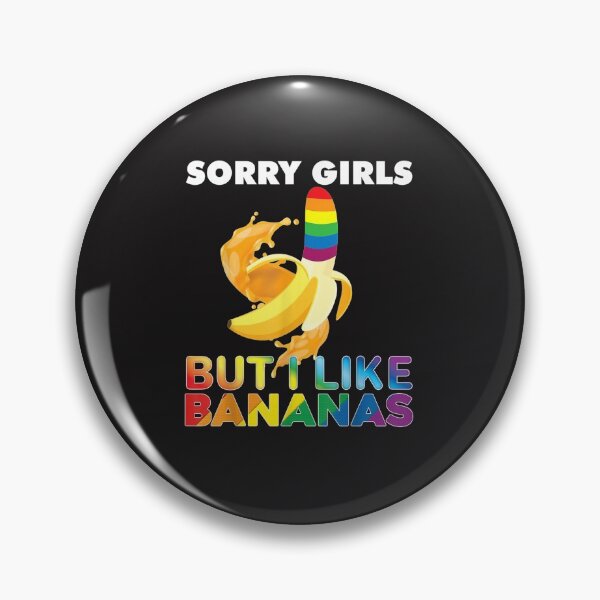 Item preview, Sorry Girls But I Like Bananas LGBT Pride Gay Rainbow designed and sold by LukaszJasinski.