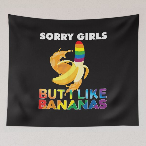 Item preview, Sorry Girls But I Like Bananas LGBT Pride Gay Rainbow designed and sold by LukaszJasinski.