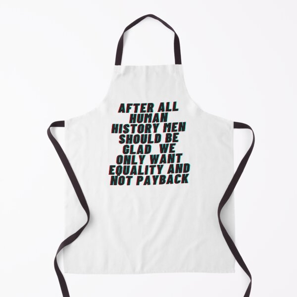 Item preview, After all human history men should be glad we only want equality and not payback designed and sold by wilder-mind.