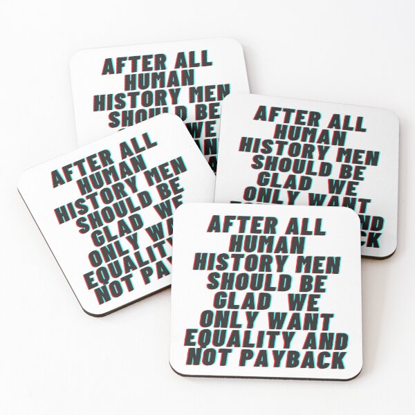 Item preview, After all human history men should be glad we only want equality and not payback designed and sold by wilder-mind.