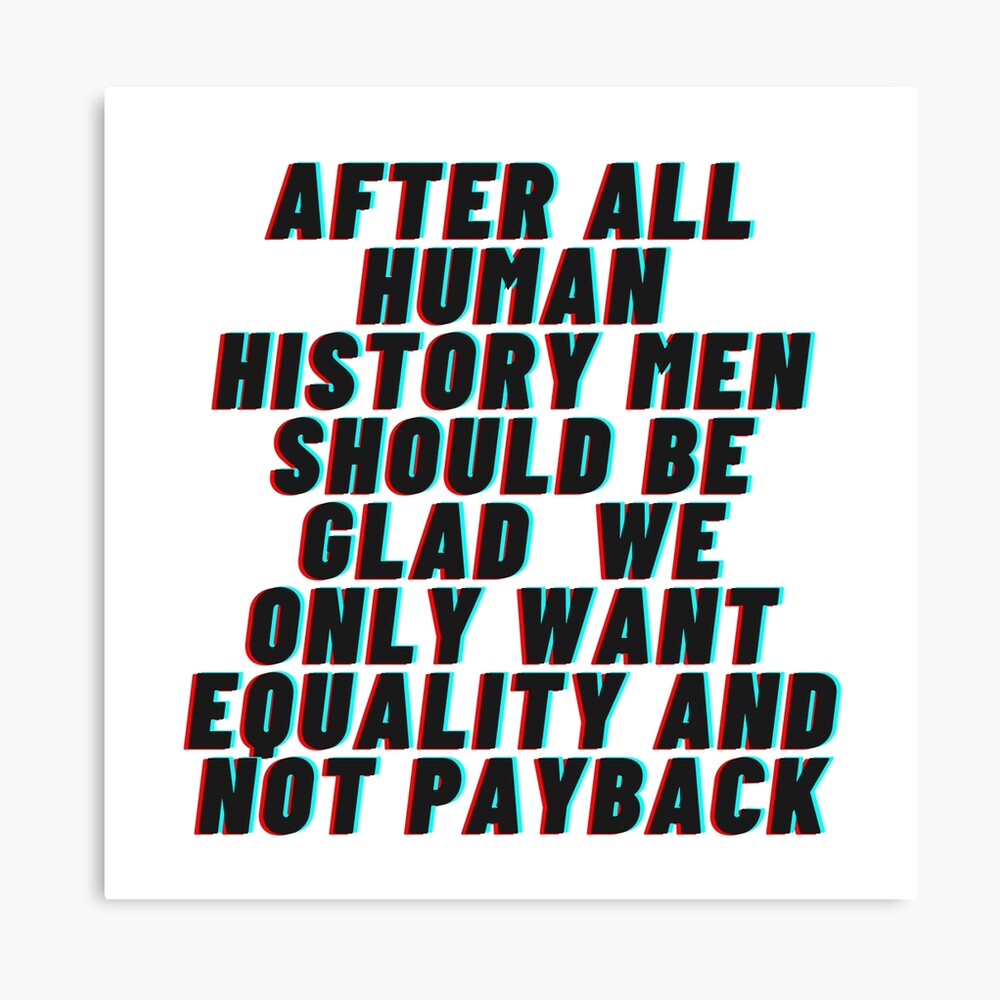 Men Should Be Glad We Want Equality and Not Payback Feminist Ceramic M –  The Bullish Store