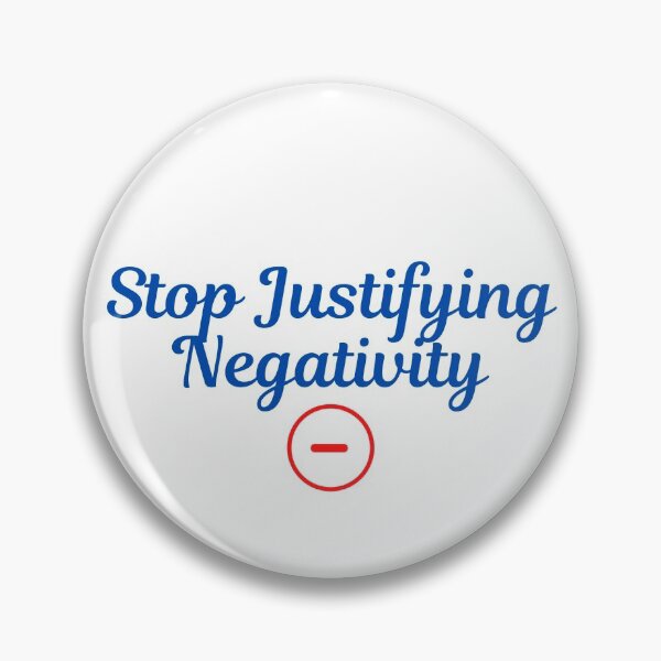 Item preview, Stop Justifying Negativity designed and sold by minynature.