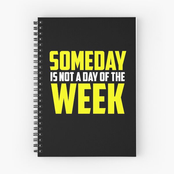 Item preview, Someday Is Not A Day of the Week - Yellow designed and sold by Non-Believer.