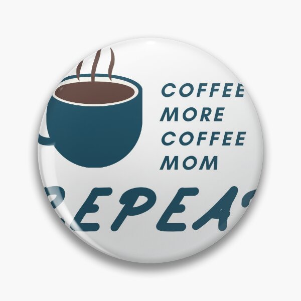Item preview, coffee more coffee mom repeat designed and sold by November17th.