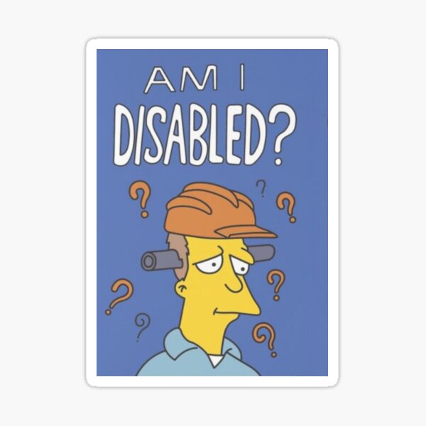 Am I Disabled ? Sticker