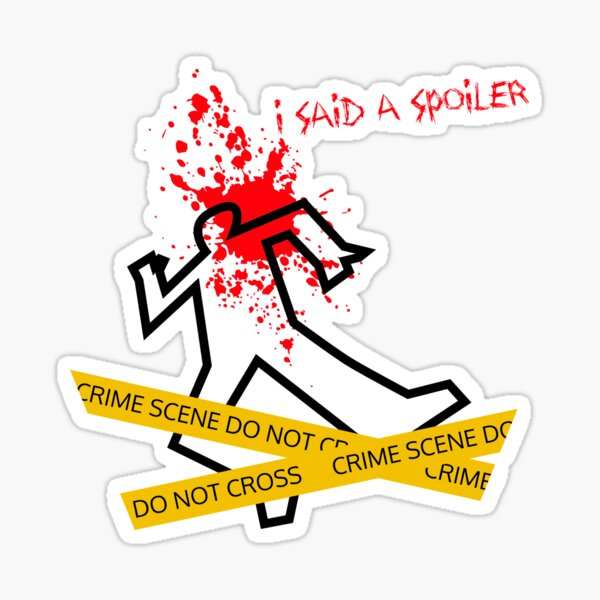 I said a Spoiler (funny crime scene) Sticker