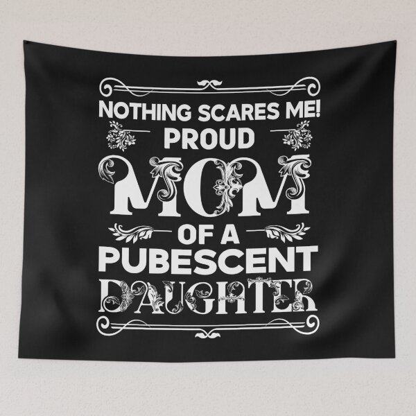 Item preview, Mom Pubescent Daughter Puberty Teen Teenager Girl Mommy Mother Mum designed and sold by TheAplus.