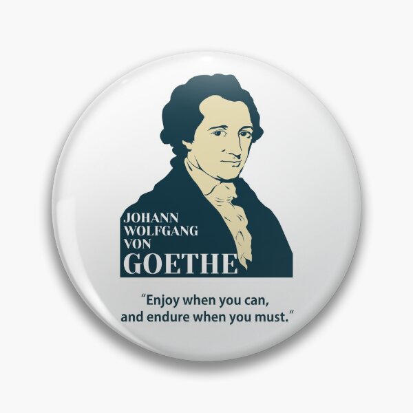 Item preview, Goethe, Johann Wolfgang von Goethe, philosopher, quotes, Enjoy when you can, and endure when you must. designed and sold by challengecafe.