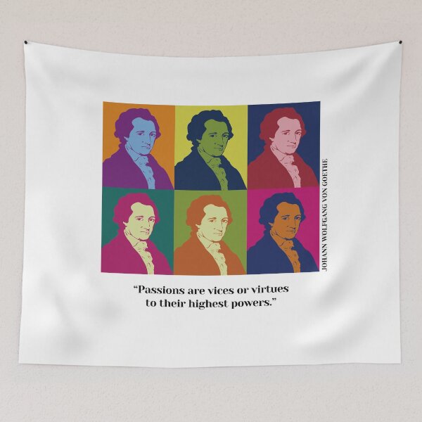 Item preview, pop art Goethe, Johann Wolfgang von Goethe, philosopher, quotes, Passions are vices or virtues to their highest powers.  designed and sold by challengecafe.