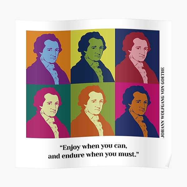 Bedrag Fordeling parfume pop art Goethe, Johann Wolfgang von Goethe, philosopher, quotes, Enjoy when  you can, and endure when you must." Poster for Sale by challengecafe |  Redbubble