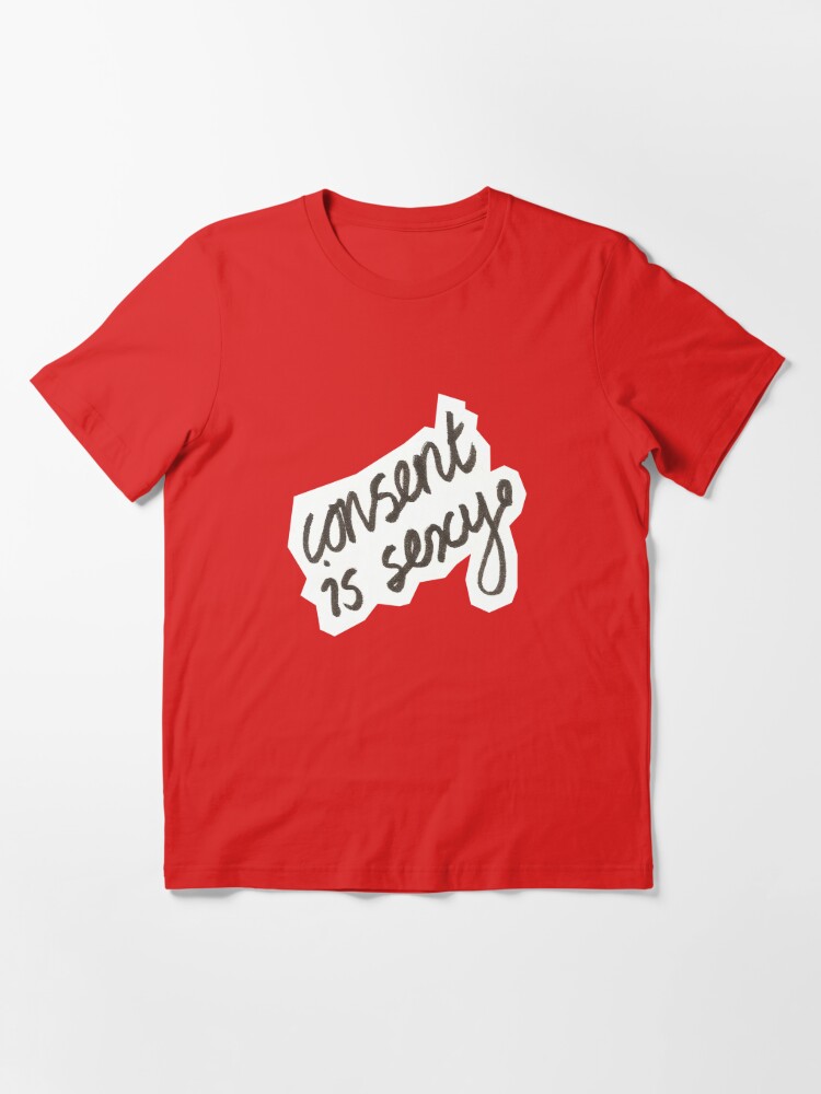 consent is sexy shirt