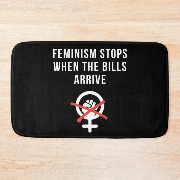 Item preview, feminism stops when the bills arrive | funny anti feminism designed and sold by DeltaWhiskey-.