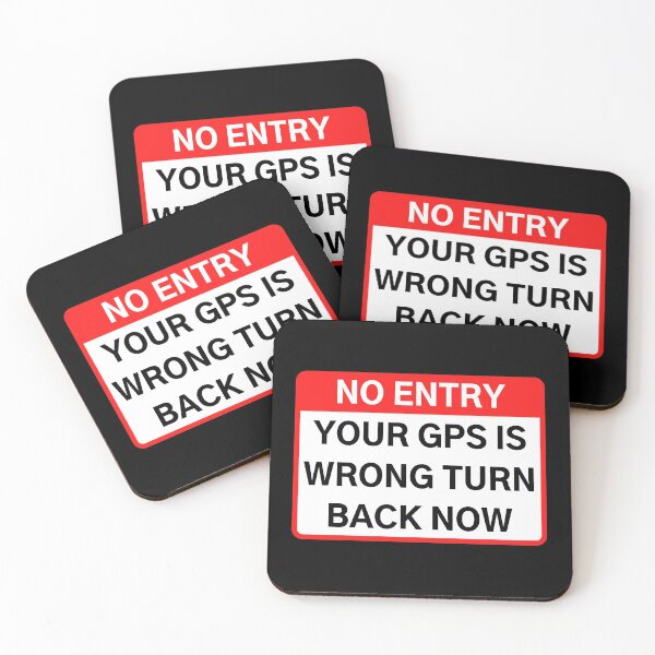 Item preview, NO ENTRY - GPS IS WRONG designed and sold by Axley.
