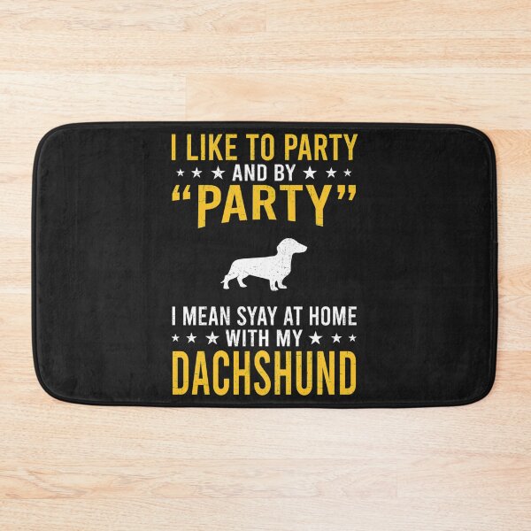 Item preview, I Like To Party  By Party I Mean With My Dachshund designed and sold by jamielottie.