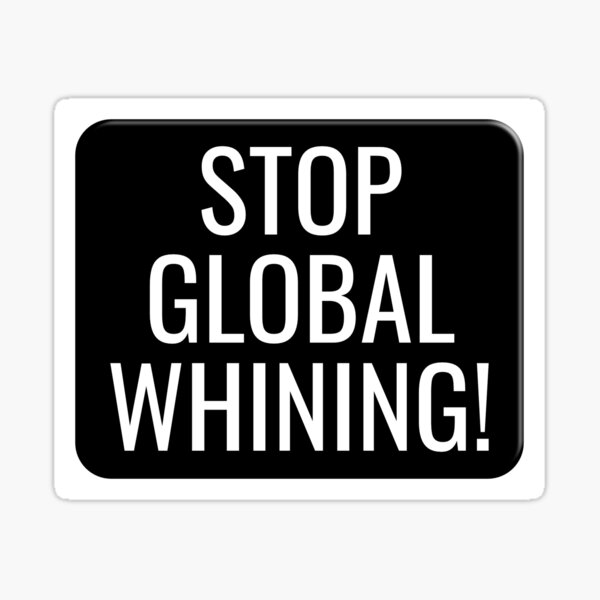 Item preview, Stop Global Whining! - Funny Motorcycle Or Cool Helmet Stickers And Bikers Gifts designed and sold by BadBikes.