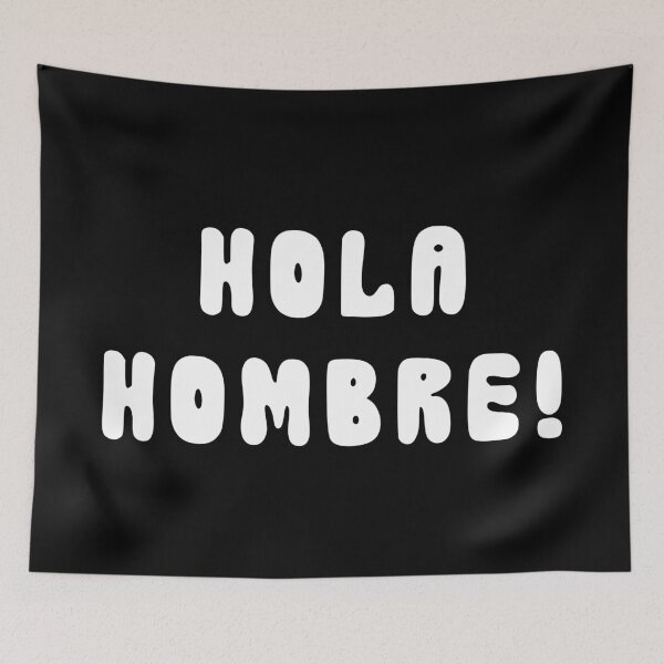 Item preview, Hola Hombre Spanish Greeting designed and sold by Legit Hooligan.