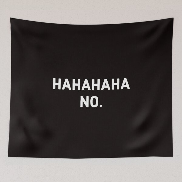 Item preview, Hahahaha No. designed and sold by T-ShirtGuy.