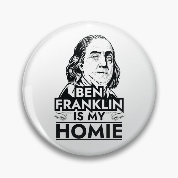 Item preview, Benjamin Franklin is My Homie Ben Franklin designed and sold by The Junto Shop.