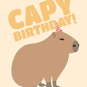 Artwork thumbnail, Capy Birthday! Cute Capybara Nature Fan Love Pun by PopDogShop