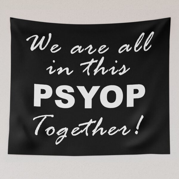 Item preview, We are all in this PSYOP Together Funny Psychological Operation Hoax designed and sold by ArtOfRebellion.
