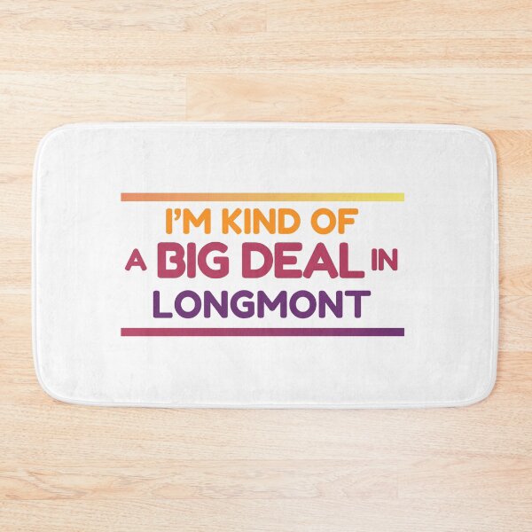 Item preview, I'm kind of a Big Deal in Longmont Colorado designed and sold by eliashm.